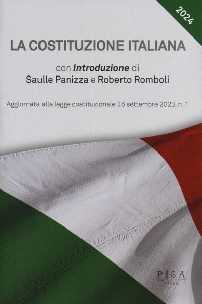 La Costituzione Italiana. Aggiornata alle legge costituzionale 26 settembre 2023, n. 1 La Costituzione Italiana. Aggiornata alle legge costituzionale 26 settembre 2023, n. 1