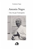 Antonio Negro. Una vita per l'omeopatia Antonio Negro. Una vita per l'omeopatia