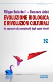 Evoluzione biologica e rivoluzioni culturali. Un approccio alla complessità dei sistemi viventi Evoluzione biologica e rivoluzioni culturali. Un approccio alla complessità dei sistemi viventi