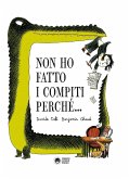 Non ho fatto i compiti perché Non ho fatto i compiti perché
