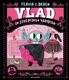 Vlad. Lo strepitoso vampiro - Drago, Flavia Z.