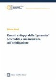 Recenti sviluppi della «garanzia» del credito e il concetto di obbligazione Recenti sviluppi della «garanzia» del credito e il concetto di obbligazione