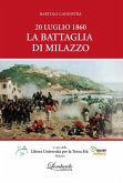 20 Luglio 1860. La battaglia di Milazzo 20 Luglio 1860. La battaglia di Milazzo