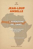 L' invenzione del Sahel. Narrazione dominante e costruzione dell'Altro L' invenzione del Sahel. Narrazione dominante e costruzione dell'Altro