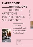 L' arte come riparazione. Ricerche artistiche per intervenire sul presente