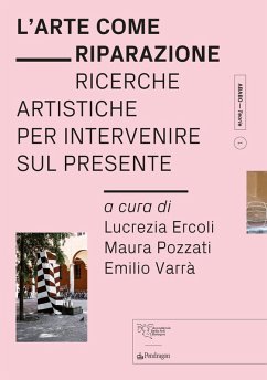 Cover L' arte come riparazione. Ricerche artistiche per intervenire sul presente