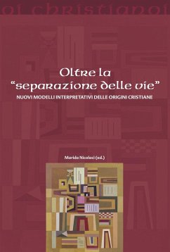 Oltre la 'separazione delle vie'. Nuovi modelli interpretativi delle origini cristiane