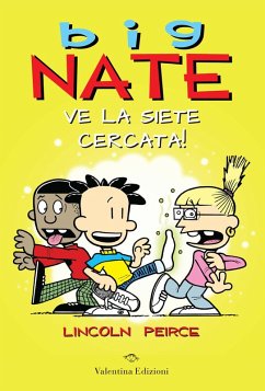 Big Nate. Ve la siete cercata! - Peirce, Lincoln