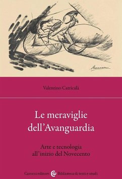 Cover Le meraviglie dell'avanguardia. Arte e tecnologia all'inizio del Novecento