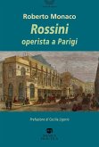 Rossini operista a Parigi Rossini operista a Parigi