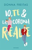 Io, te & la corona reale Io, te & la corona reale