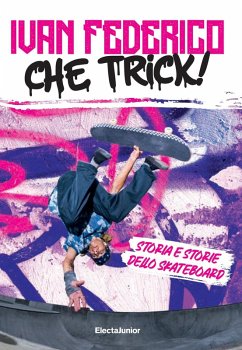 Che trick! Storia e storie dello skateboard - Federico, Ivan