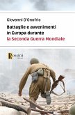 Battaglie e avvenimenti in Europa durante la seconda guerra mondiale Battaglie e avvenimenti in Europa durante la seconda guerra mondiale