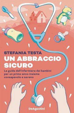 Cover Un abbraccio sicuro. La guida dell'infermiera dei bambini per un primo anno insieme consapevole e sereno