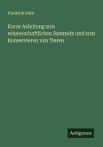 Kurze Anleitung zum wissenschaftlichen Sammeln und zum Konservieren von Tieren