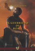 Il guerriero di Roma Il guerriero di Roma