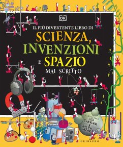 Cover Il più divertente libro di scienza, invenzioni e spazio mai scritto