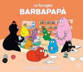 Barbapapà. Quando sarò grande Barbapapà. Quando sarò grande