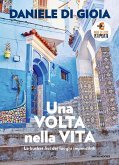 Una volta nella vita. La bucket list dei luoghi imperdibili
