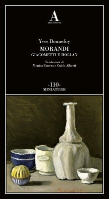 Morandi Giacometti e Holland - Bonnefoy, Yves