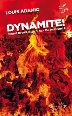 Dynamite! Storie di violenza di classe in America - Adamic, Louis