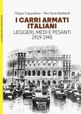 I carri armati italiani. Leggeri, medi e pesanti (1919-1945) I carri armati italiani. Leggeri, medi e pesanti (1919-1945)