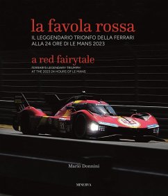 Cover La favola rossa. Il leggendario trionfo della Ferrari alla 24 ore di Le Mans 2023. Ediz. italiana e inglese