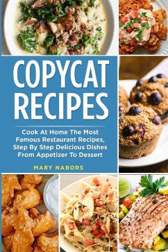Cover Copycat recipes. Cook at home the most famous restaurant recipes, step by step delicious dishes from appetizer to dessert