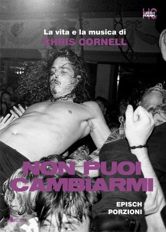 Non puoi cambiarmi. La vita e la musica di Chris Cornell - Epìsch Porzioni