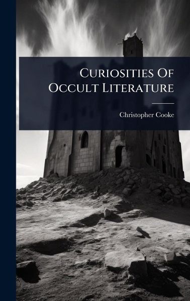 Curiosities Of Occult Literature Curiosities Of Occult Literature