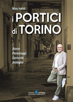 Cover I portici di Torino. Storie. Personaggi. Curiosità. Botteghe