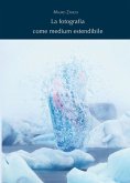 La fotografia come medium estendibile