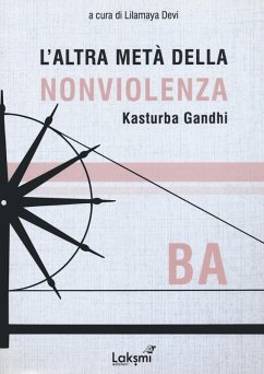 Cover L' altra metà della nonviolenza. Kasturba Gandhi. Ba