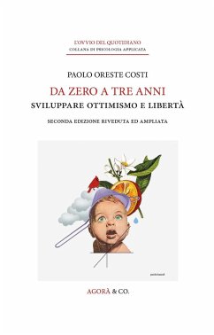 Da zero a tre anni. Sviluppare ottimismo e libertà - Costi, Paolo Oreste