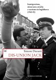 Dis-union Jack. Immigrazione, minoranze etniche e razzismo in Inghilterra (1945-90) Dis-union Jack. Immigrazione, minoranze etniche e razzismo in Inghilterra (1945-90)