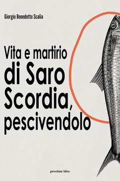 Cover Vita e martirio di Saro Scordia, pescivendolo