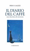 Il diario del caffè. Una chicchera di esistenza Il diario del caffè. Una chicchera di esistenza
