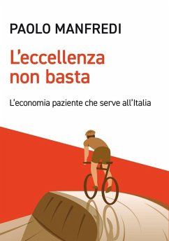 Cover L' eccellenza non basta. L'economia paziente che serve all'Italia