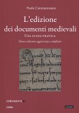 L' edizione dei documenti medievali. Una guida pratica