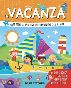 In vacanza. Tante attività divertenti per bambini dai 3 ai 6 anni - Fabbri, Monica