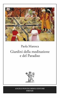 Giardini della meditazione e del paradiso - Maresca, Paola
