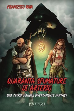 Quaranta sfumature di arterio. Una storia d'amore diversamente fantasy - Riva, Francesco