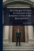 De Cheque Uit Een Economisch En Juridisch Oogpunt Beschouwd ...... De Cheque Uit Een Economisch En Juridisch Oogpunt Beschouwd ......