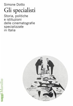 Cover Gli specialisti. Storia, politiche e istituzioni delle cinematografie specializzate in Italia