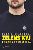 Zelens'kyj. L'uomo e la maschera Zelens'kyj. L'uomo e la maschera