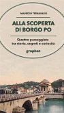 Alla scoperta di Borgo Po. Quattro passeggiate tra storia, segreti e curiosità Alla scoperta di Borgo Po. Quattro passeggiate tra storia, segreti e curiosità