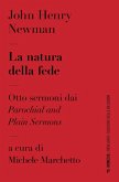 La natura della fede. Otto sermoni dai «Parochial and plain sermons La natura della fede. Otto sermoni dai «Parochial and plain sermons