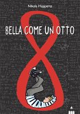 Bella come un otto Bella come un otto