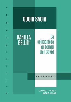Cuori sacri. La solidarietà ai tempi del Covid - Belliti, Daniela