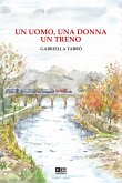 Un uomo, una donna un treno Un uomo, una donna un treno